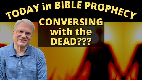 The biblical perspective on CONTACTING the DEAD!!!