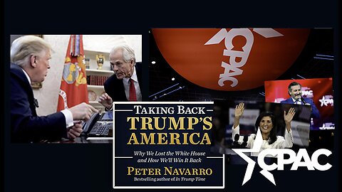Peter Navarro | CPAC Does Not Equal MAGA (At Least Not Yet)