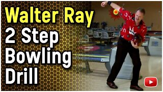Become a Better Bowler - 2 Step Drill featuring Walter Ray Williams, Jr