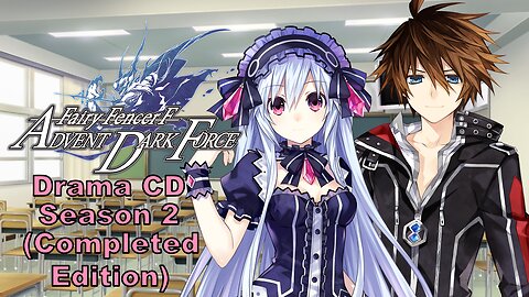 [Eng sub] Fairy Fencer F S2 Drama CD (Complete Edition) (Visualized)