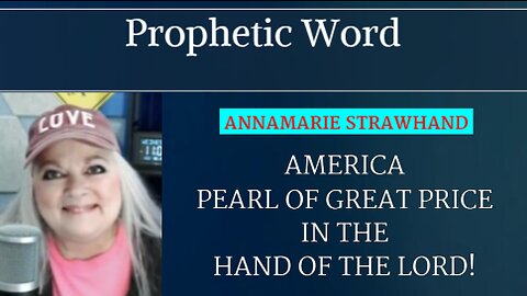 Prophetic Word: America Pearl of Great Price in The Hand of the Lord! NOTHING Can Snatch America Out Of The Father's Hand!