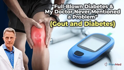 "Full-Blown Diabetes & My Doctor Never Mentioned a Problem" (Gout and Diabetes)