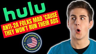 Welcome To The Club! Anti 2A Folks Mad Because HULU Won't Run Their Controversial Ads