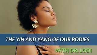 The Yin And Yang Of Our Bodies