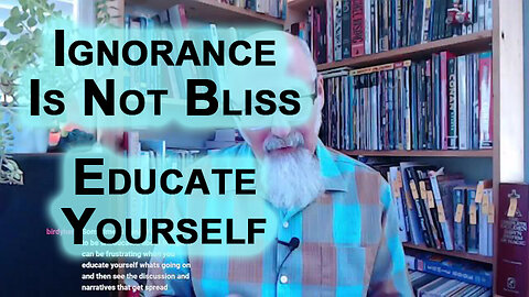 Ignorance Is Not Bliss, Protect Yourself & Your Loved Ones, Do Not Become Cannon Fodder [Advice]