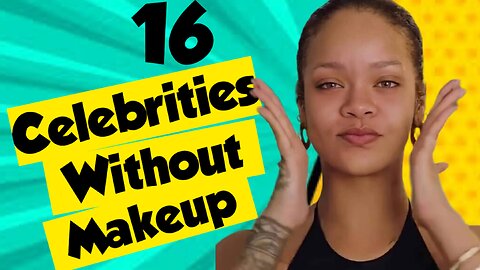 16 Celebrities Without Makeup