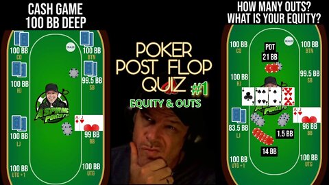 POKER POST FLOP QUIZ #1 HOW MANY OUTS & HOW MUCH EQUITY?