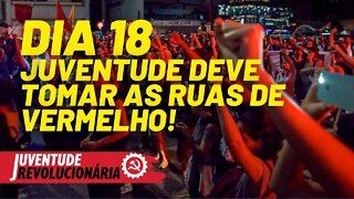 Dia 18, juventude deve tomar as ruas de vermelho! - Juventude Revolucionária nº 97 - 12/08/21