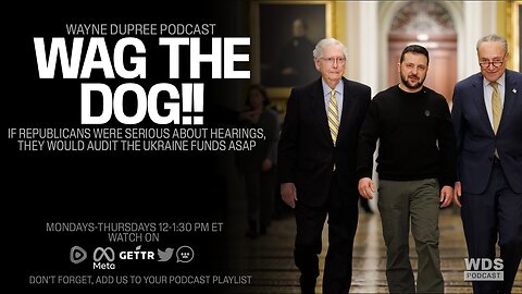 If House Republicans Were Serious, Why No Audit Hearings On Ukraine Funds? (Ep 1816) 12/13/23