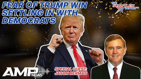 Fear of Trump Win Settling in with Democrats with Jason Bermas | The Schaftlein Report Ep. 13