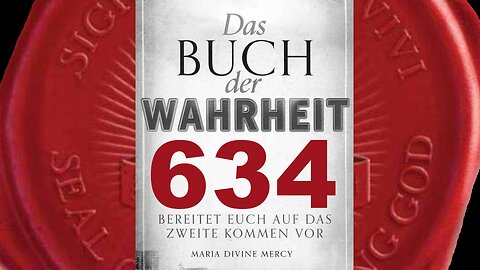 Ich rufe Menschheit auf, sich auf Meine Große Barmherzigkeit vorzubereiten(Buch der Wahrheit Nr 634)