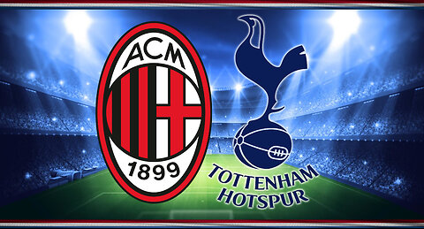 Tottenham Hotspur vs AC Milan