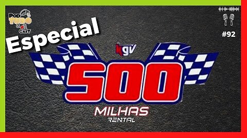 Especial - 500 Milhas Rental - @podtudoemaisumcast #92