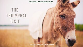 Heaven Land Devotions - The Triumphal Exit