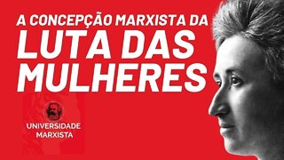 A concepção marxista da luta das mulheres, com Natália Pimenta - Universidade Marxista nº 576