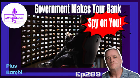 Government Makes Your Bank Spy on You!