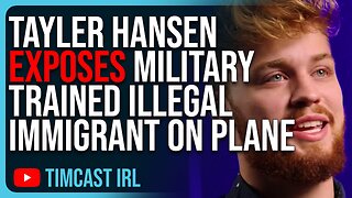 Tayler Hansen EXPOSES Military Trained Illegal Immigrant On Plane Sparking Fears Of INVASION