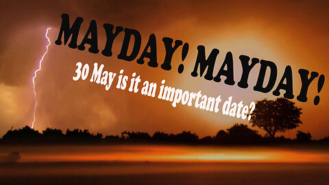 IS 30th MAY 2024 - AN IMPORTANT DATE FOR THE WORLD? Read on 28 April 2024