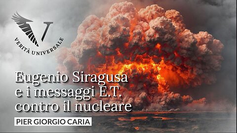 Eugenio Siragusa e i messaggi E.T. contro il nucleare - Pier Giorgio Caria