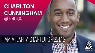 Understanding the Atlanta Startup Scene with Charlton Cunningham - Atlanta is the Future of Startups