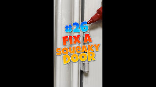 #26 Fix A Squeaky Door