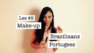 Braziliaans Portugees voor Reizigers – Les #9 Make-up