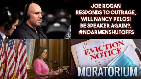 Joe Rogan Responds To Outrage, Will Nancy Pelosi Be Speaker Again?, #noamereenshutoffs