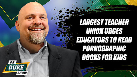 Largest Teacher Union Urges Educators To Read Pornographic Books For Kids