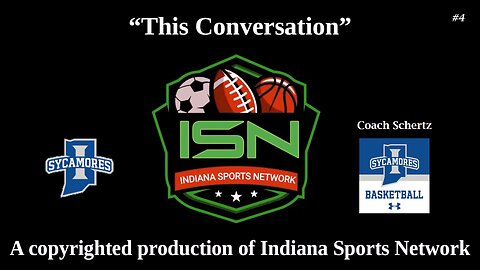 "This Conversation" Part 1 with Indiana State University Men's Basketball Coach Josh Schertz