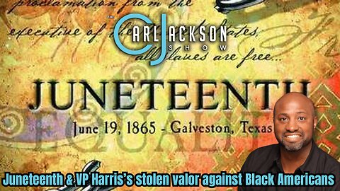 Juneteenth & VP Harris’s stolen valor against Black Americans
