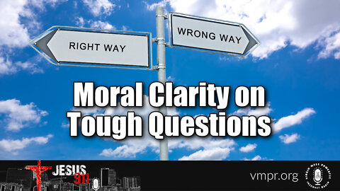 21 Apr 22, Jesus 911: Moral Clarity on Tough Questions