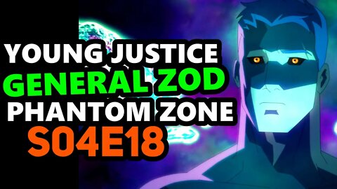 Young Justice | General Zod Phantom Zone | S04E18