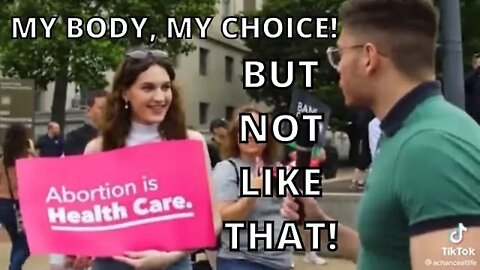 My Body My Choice, But Not Like That!