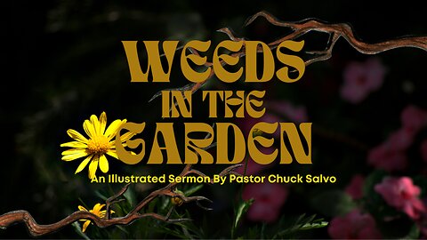 Weeds In The Garden | 1.8.23 | Sunday AM | On Fire Christian Church