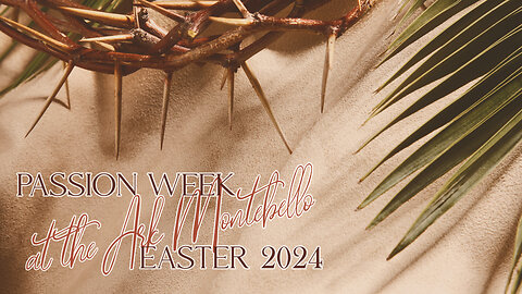 The Ark Montebello - 033124 11:30am Easter Service