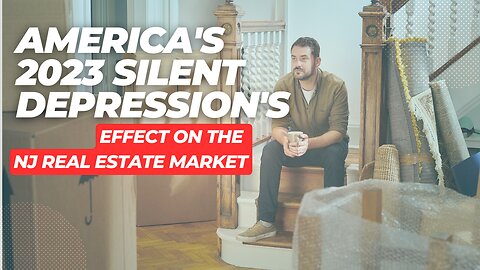 The Ripple Effect: America's 2023 Silent Depression's Effect on Real Estate-NJ Edition