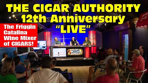 The Cigar Authority 12th Anniversary LIVE!