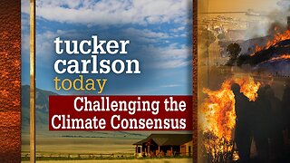 Tucker Carlson Today | Challenging the Climate Consensus: Steven Koonin