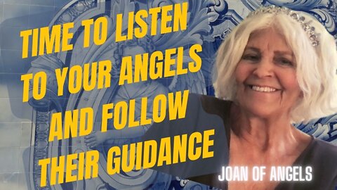 Time To Listen To Your Angels and follow their guidance with the Oracle, Joan Of Angels
