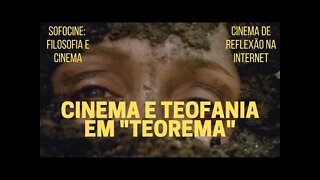 Sofocine: Filosofia e Cinema − CINEMA E TEOFANIA EM "TEOREMA"