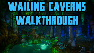 Wailing Caverns Walkthrough/Commentary