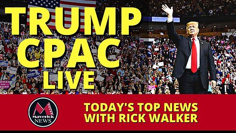 Trump CPAC LIVE: Maverick News Live Coverage