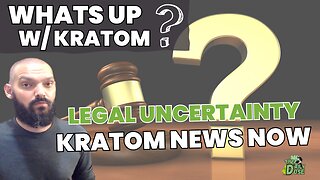 Kratom Confusion And Legal Uncertainty