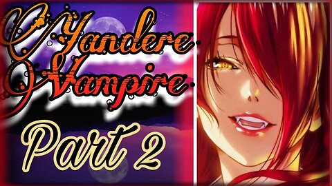 Yandere Vampire Part 2 ASMR Roleplay English