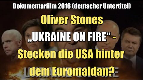 Oliver Stones „UKRAINE ON FIRE“ (Dokumentarfilm 2016 I Teil 1 I Deutscher Untertitel)