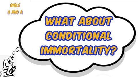 What About Conditional Immortality?
