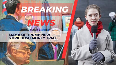 Day 8 of Trump New York hush money trial