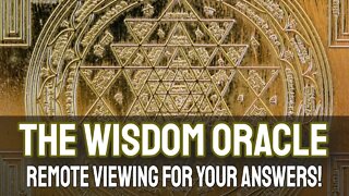 "Remote View THE Answer: The Wisdom Oracle!