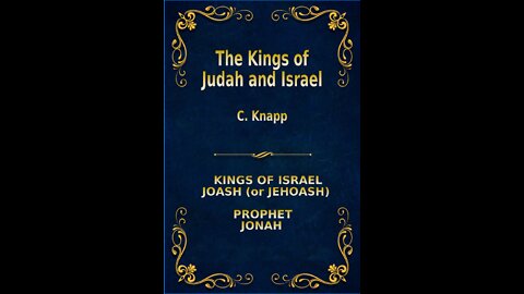 The Kings of Judah and Israel, by C. Knapp. Joash or Jehoash, Jonah