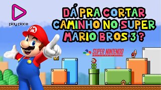 Super Mario Bros 3 - Super Nintendo - Cortando caminho fácil e rápido.